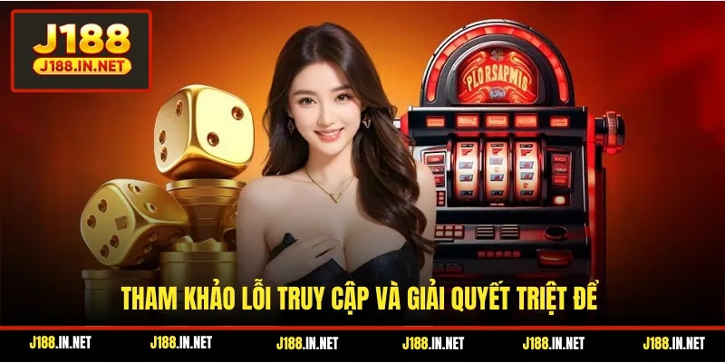 Tham khảo lỗi truy cập và giải quyết triệt để
