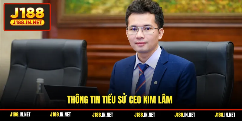 Thông tin tiểu sử CEO Kim Lâm